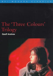 The "Three Colours" Trilogy (BFI Modern Classics)