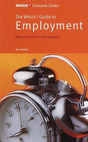 The "Which?" Guide to Employment ("Which?" Consumer Guides)