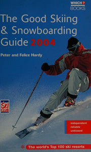 The Good Skiing and Snowboarding Guide ("Which?" Guides)