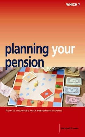 Planning Your Pension ("Which?" Consumer Guides)