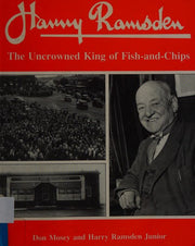 Harry Ramsden: The Uncrowned King of Fish and Chips