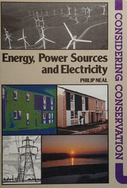 Energy, Power Sources and Electricity (Considering Conservation Series)