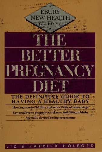 The Better Pregnancy Diet (Ebury New Health Guides)