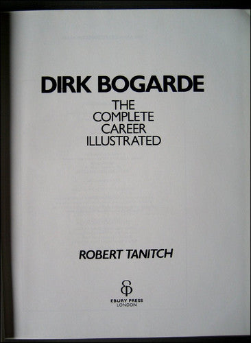 Dirk Bogarde: The Complete Career Illustrated
