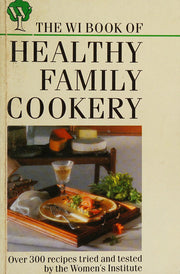 Women's Institute Book of Healthy Family Cookery (Women's Institute cookery series)