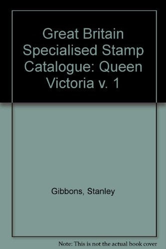 Queen Victoria (v. 1) (Great Britain Specialised Stamp Catalogue)