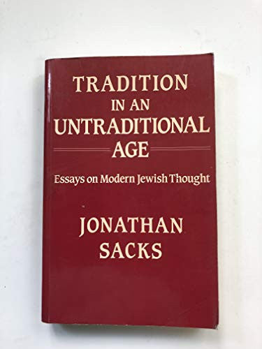Tradition in an Untraditional Age: Essays on Modern Jewish Thought