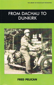 From Dachau to Dunkirk (Library of Holocaust Testimonies)