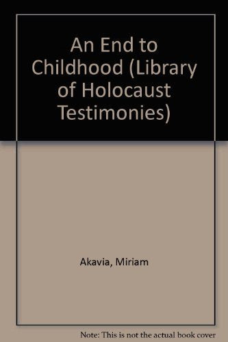 An End to Childhood (Library of Holocaust Testimonies)