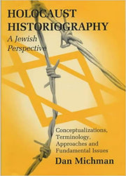 Holocaust Historiography: A Jewish Perspective (Parkes-Wiener Series on Jewish Studies): A Jewish Perspective: Conceptualizations, Terminology, Approaches and Fundamental Issues