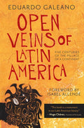 Open Veins of Latin America: Five Centuries of the Pillage of a Continent