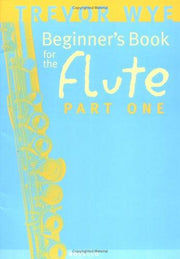 Beginner's Book for the Flute - Part One | Flute Learning Book for Beginners | Flute Sheet Music Book with Illustrations for Correct Posture & Fingerings | Trevor Wye Flute Method