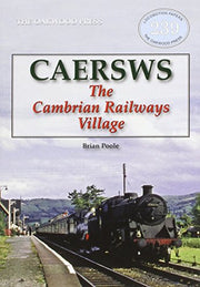 Caersws: The Cambrian Railways Village: No. 239 (Locomotion Papers)