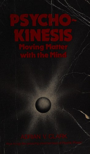 Psychokinesis: Moving Matter with the Mind