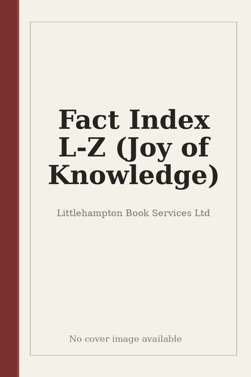 Fact Index L-Z (Joy of Knowledge) - no cover image available