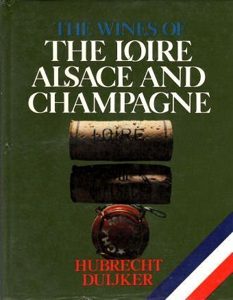 Wines of the Loire, Alsace and Champagne
