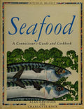 Seafood: A Connoisseur's Guide and Cook Book