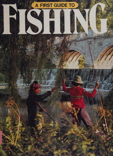 A FIRST GUIDE TO FISHING.