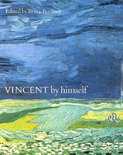 Vincent by Himself: A Selection of Van Gogh's Paintings and Drawings Together with Extracts from His Letters (By Himself Series)