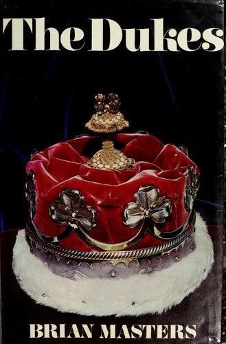 The Dukes: Origin, Ennoblement and History of 26 Families