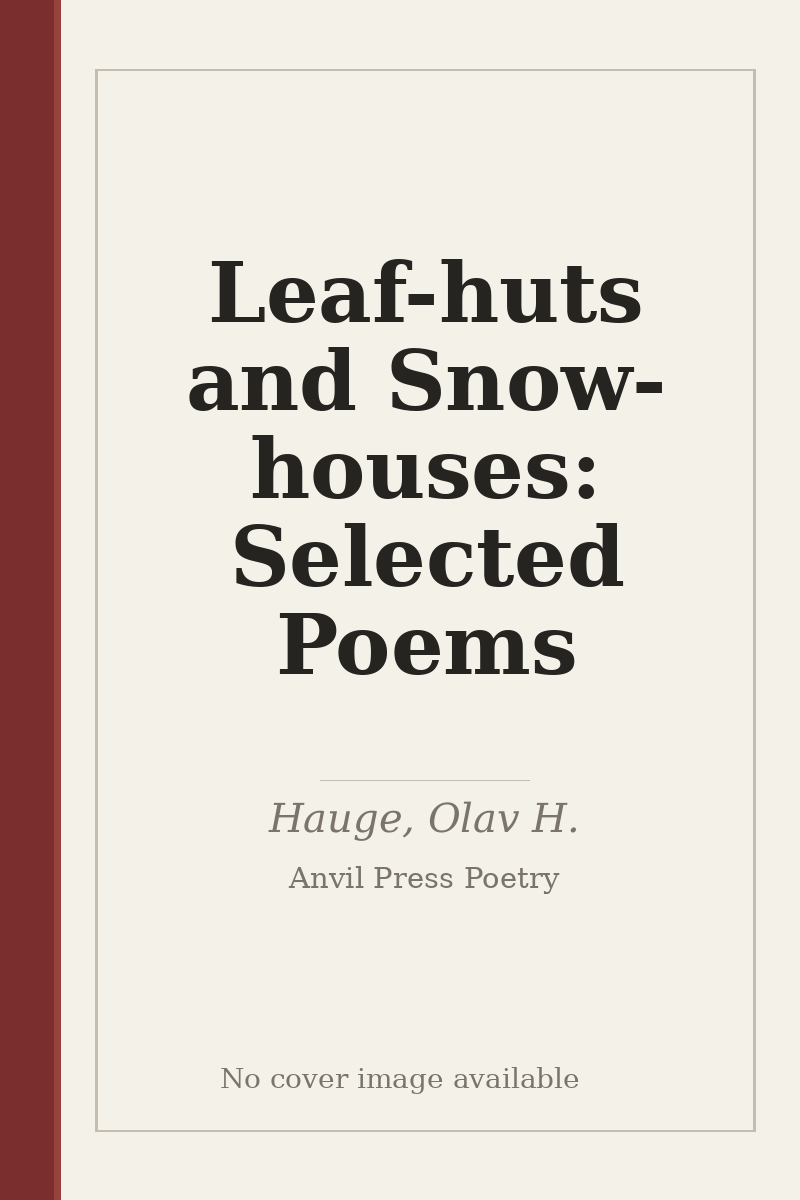 Leaf-huts and Snow-houses: Selected Poems - no cover image available
