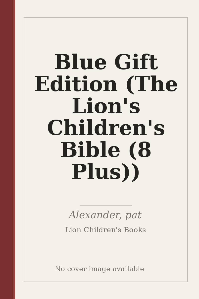 Blue Gift Edition (The Lion's Children's Bible (8 Plus)) - no cover image available