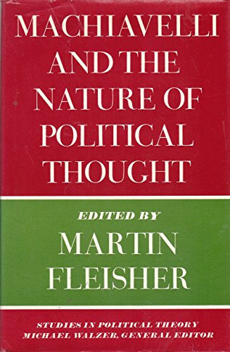 Machiavelli and the Nature of Political Thought