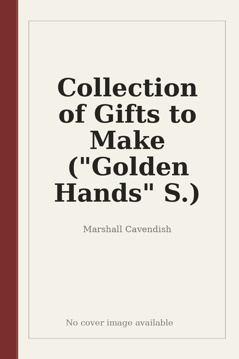 Collection of Gifts to Make ("Golden Hands" S.) - no cover image available