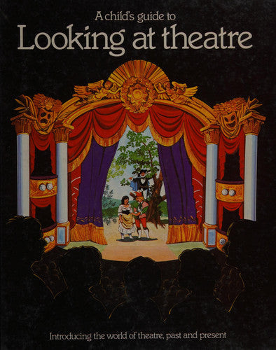 A Child's Guide to Looking at Theatre (Woodpecker Books)
