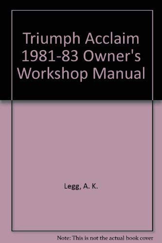 Triumph Acclaim 1981-83 Owner's Workshop Manual