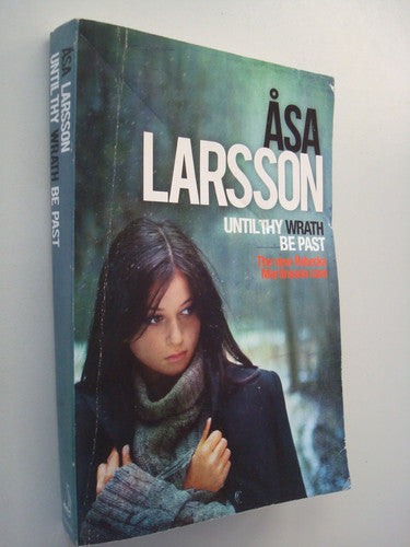 Until Thy Wrath Be Past: A Rebecka Martinsson Investigation