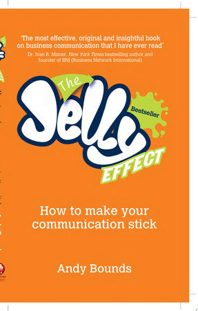The Jelly Effect: How to Make Your Communication Stick
