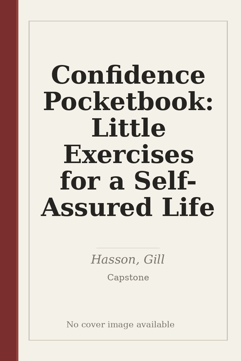 Confidence Pocketbook: Little Exercises for a Self-Assured Life - no cover image available