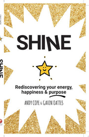 Shine: Rediscovering Your Energy, Happiness and Purpose