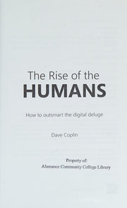 The Rise of the Humans: How to outsmart the digital deluge