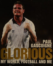 Glorious: My World, Football and Me