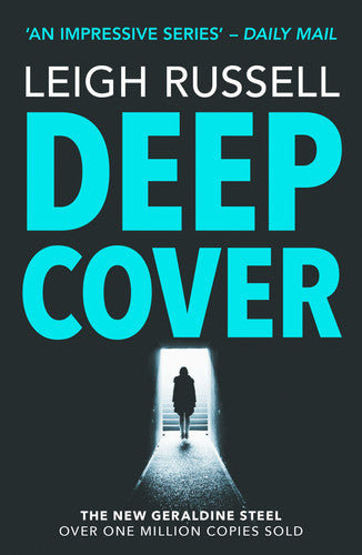 Deep Cover: Prepare for a heart-pounding detective thriller that will take leave you breathless: 16 (A DI Geraldine Steel Thriller, 16)