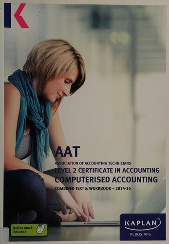 Computerised Accounting - Combined Text and Workbook: Level 2 Certificate in Accounting