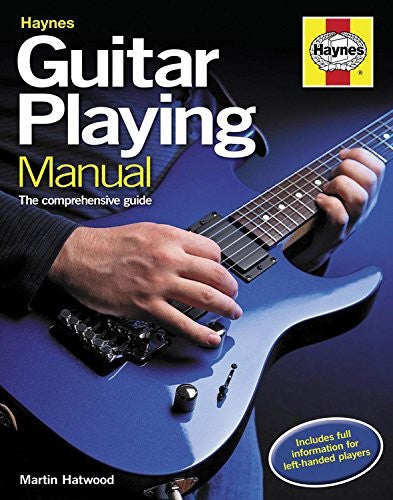 Guitar Playing Manual: The comprehensive guide