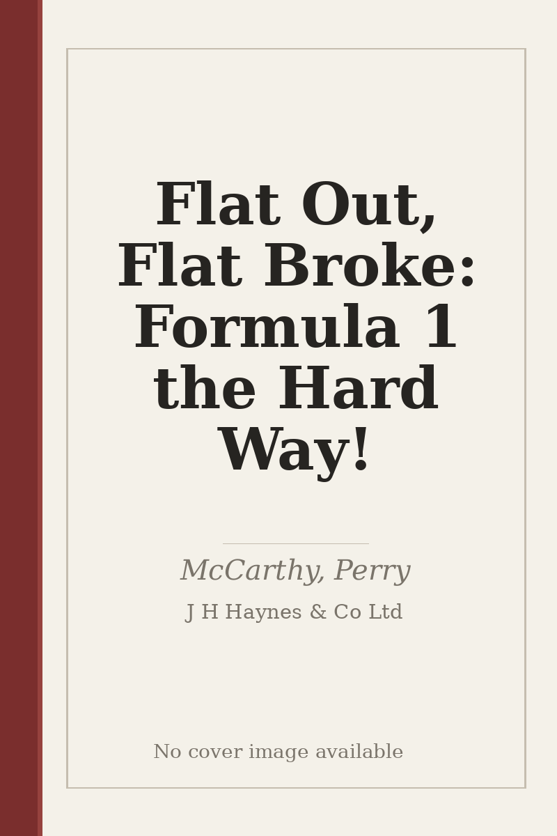 Flat Out, Flat Broke: Formula 1 the Hard Way! - no cover image available