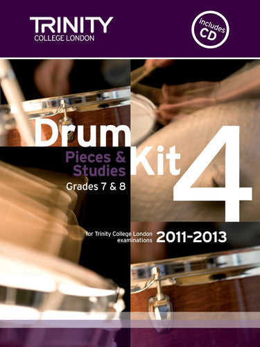 Drum Kit 4. 2011-2013 Grades 7-8: Bk. 4 (Trinity Guildhall Drum Kit Examination Pieces & Studies 2011-2013)