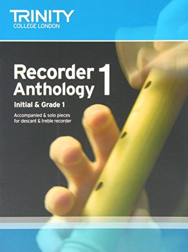 Recorder Anthology (Initial-Grade 1): Score & Part Book 1 (Trinityanthologies): Recorder Teaching Material