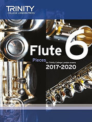 Trinity College London: Flute Exam Pieces Grade 6 2017 to 2020 (score & part)