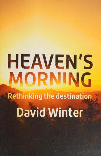 Heaven's Morning: Rethinking the destination