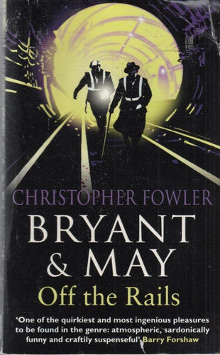Bryant & May off the Rails: A Peculiar Crimes Unit Mystery