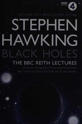 Black Holes: The Reith Lectures