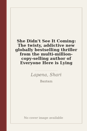 She Didn't See It Coming: The twisty, addictive new globally bestselling thriller from the multi-million-copy-selling author of Everyone Here is Lying