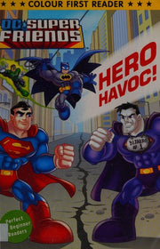 DC Super Friends: Hero Havoc: Colour First Reader