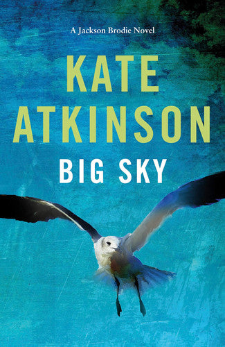 Big Sky: Kate Atkinson (Jackson Brodie)