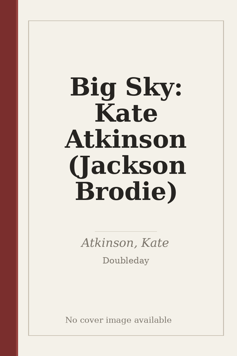 Big Sky: Kate Atkinson (Jackson Brodie) - no cover image available